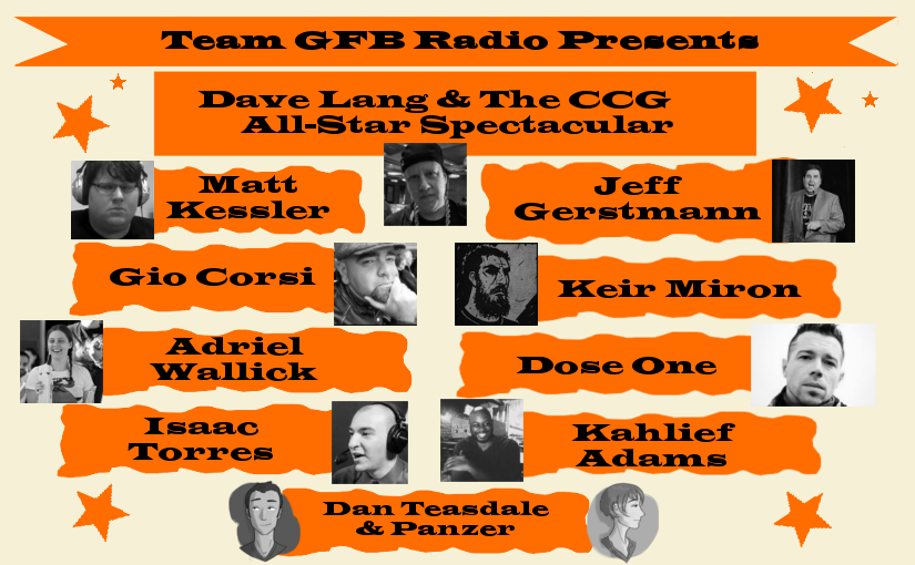 Episode 66 – Team GFB Presents: Dave Lang and the CCG All-Star Spectacular